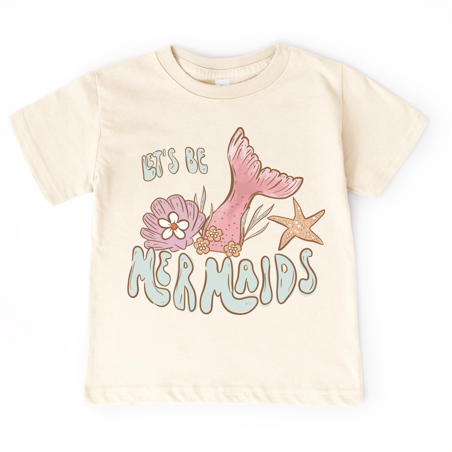 Let’s Be Mermaids Tee